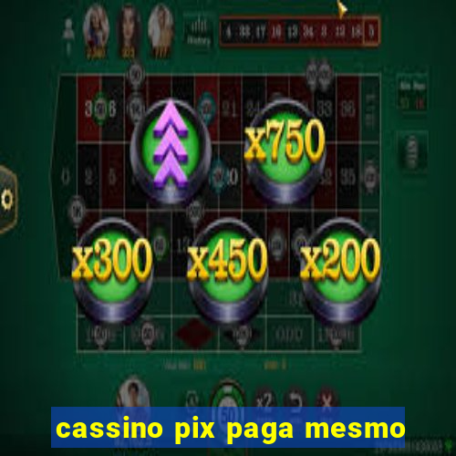 cassino pix paga mesmo